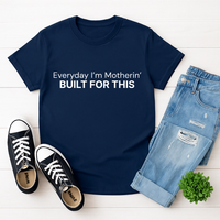 Load image into Gallery viewer, Everyday I'm Motherin' - Built For This T-Shirt