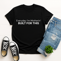 Load image into Gallery viewer, Everyday I'm Motherin' - Built For This T-Shirt