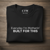Load image into Gallery viewer, Everyday I'm Motherin' - Built For This T-Shirt