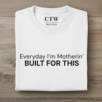 Load image into Gallery viewer, Everyday I'm Motherin' - Built For This T-Shirt