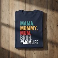 Load image into Gallery viewer, Mama Mommy Mom Bruh #MomLife T-Shirt